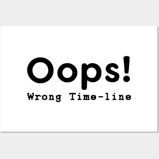 Oops! Wrong Time Line Posters and Art